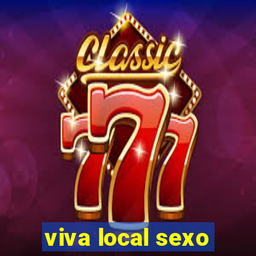 viva local sexo